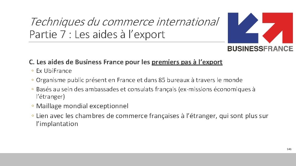Techniques du commerce international Partie 7 : Les aides à l’export C. Les aides
