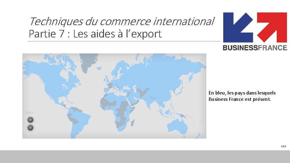 Techniques du commerce international Partie 7 : Les aides à l’export En bleu, les