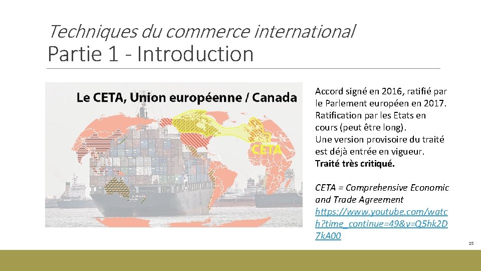 Techniques du commerce international Partie 1 - Introduction Accord signé en 2016, ratifié par