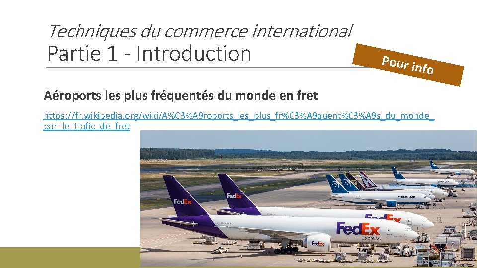 Techniques du commerce international Partie 1 - Introduction Pour i nfo Aéroports les plus