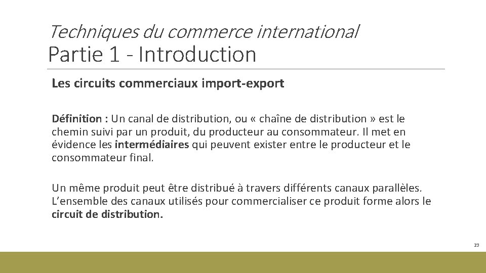 Techniques du commerce international Partie 1 - Introduction Les circuits commerciaux import-export Définition :