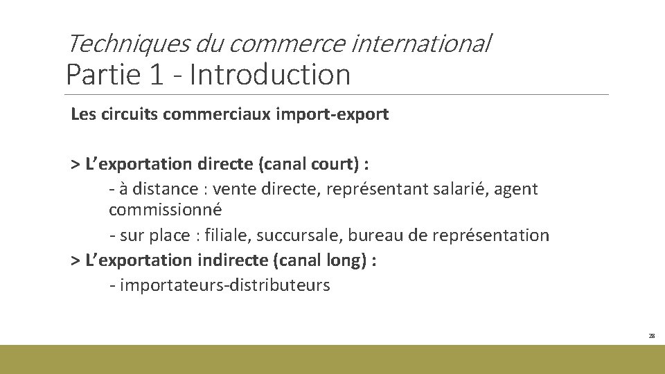 Techniques du commerce international Partie 1 - Introduction Les circuits commerciaux import-export > L’exportation