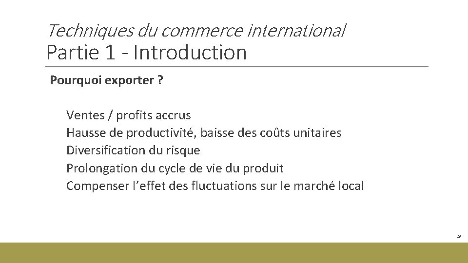 Techniques du commerce international Partie 1 - Introduction Pourquoi exporter ? Ventes / profits