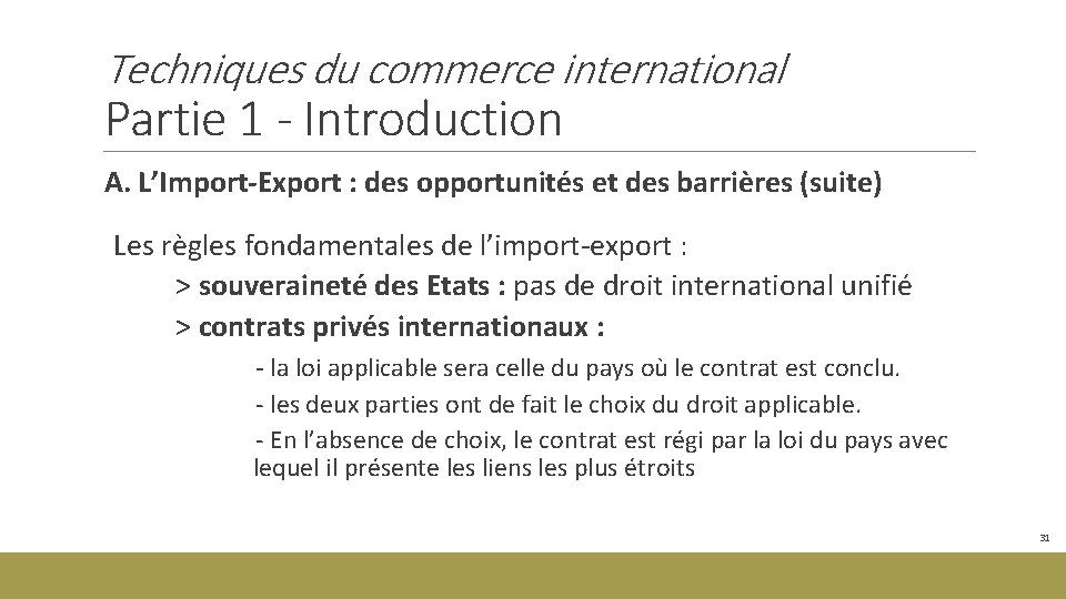 Techniques du commerce international Partie 1 - Introduction A. L’Import-Export : des opportunités et