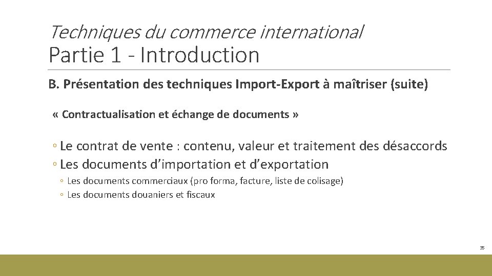 Techniques du commerce international Partie 1 - Introduction B. Présentation des techniques Import-Export à