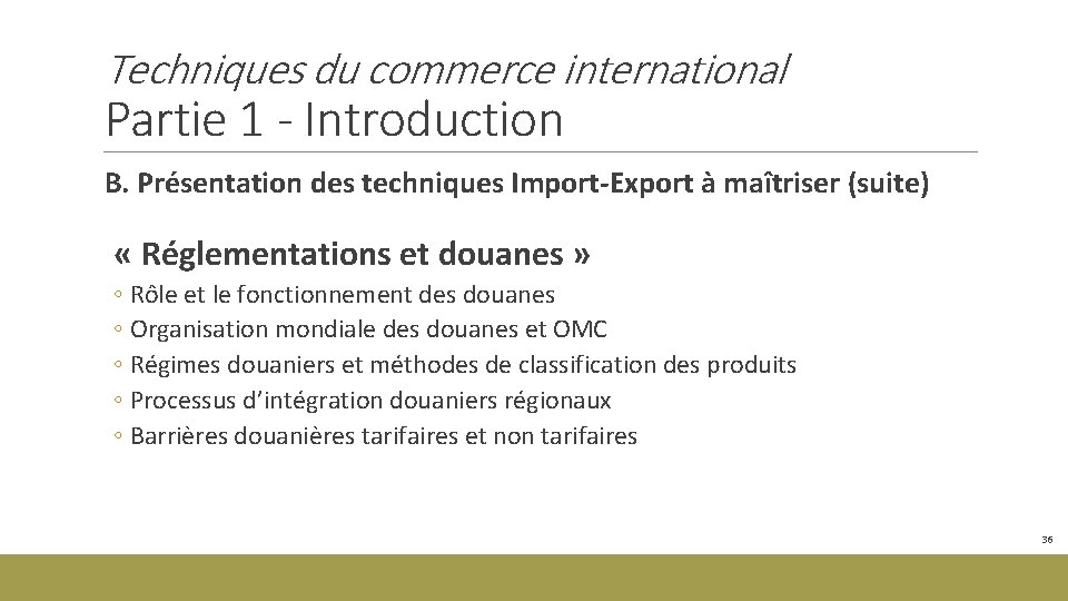 Techniques du commerce international Partie 1 - Introduction B. Présentation des techniques Import-Export à