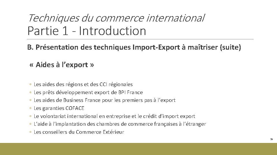 Techniques du commerce international Partie 1 - Introduction B. Présentation des techniques Import-Export à