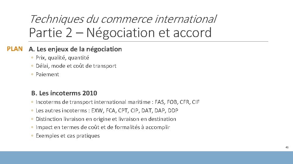 Techniques du commerce international Partie 2 – Négociation et accord PLAN A. Les enjeux