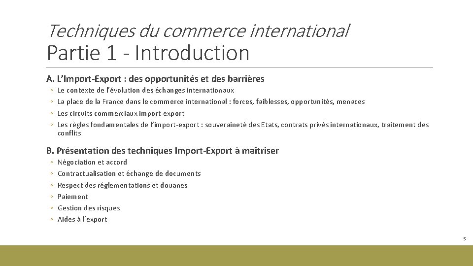 Techniques du commerce international Partie 1 - Introduction A. L’Import-Export : des opportunités et