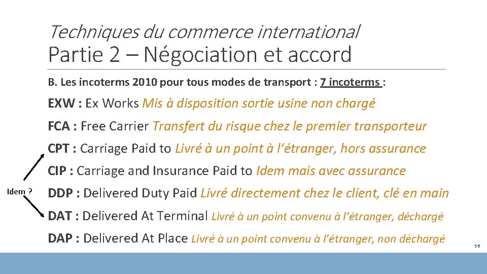Techniques du commerce international Partie 2 – Négociation et accord B. Les incoterms 2010