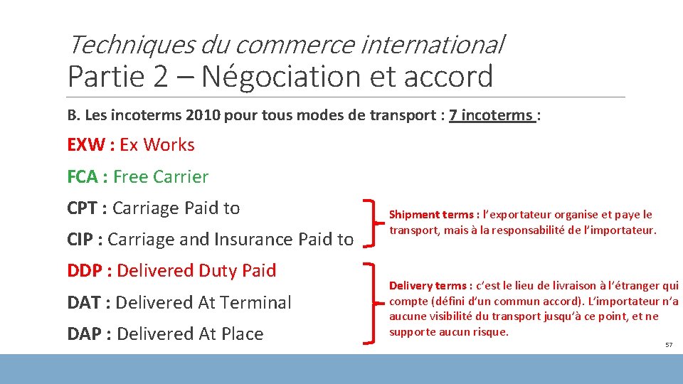 Techniques du commerce international Partie 2 – Négociation et accord B. Les incoterms 2010