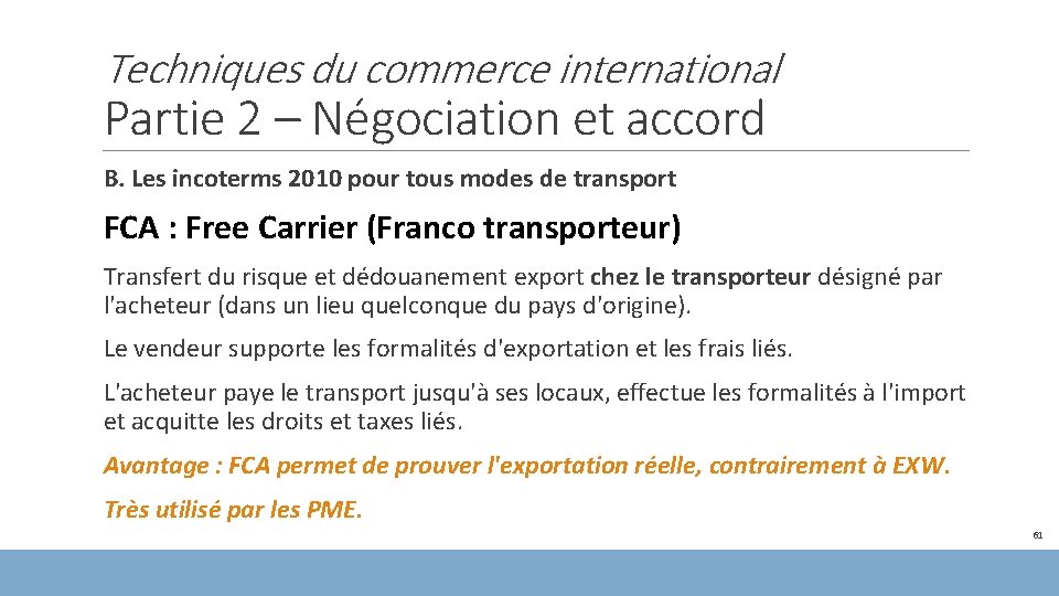 Techniques du commerce international Partie 2 – Négociation et accord B. Les incoterms 2010