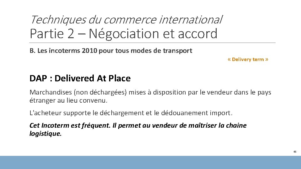 Techniques du commerce international Partie 2 – Négociation et accord B. Les incoterms 2010
