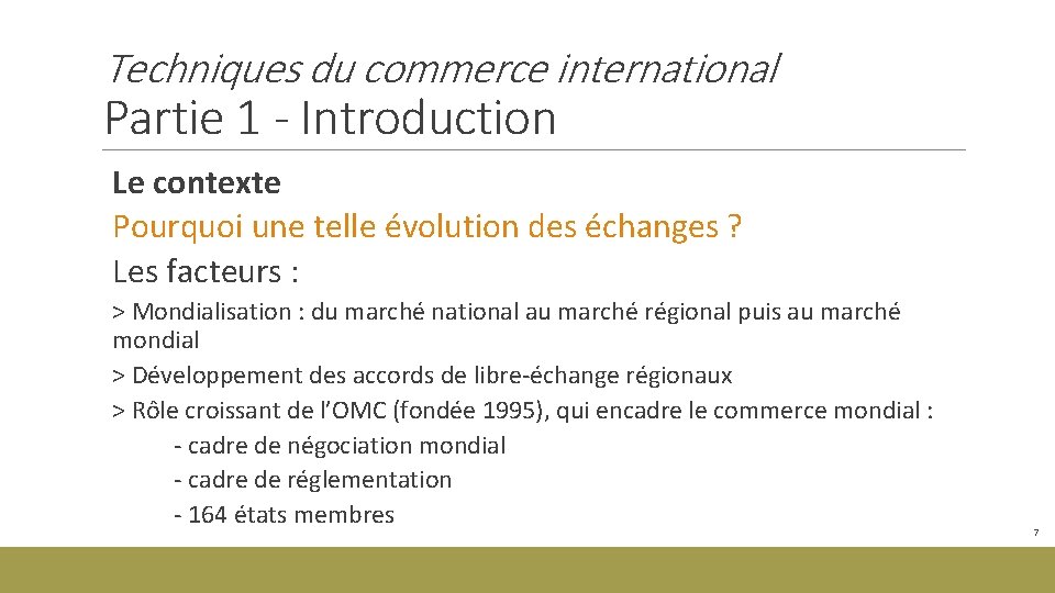 Techniques du commerce international Partie 1 - Introduction Le contexte Pourquoi une telle évolution