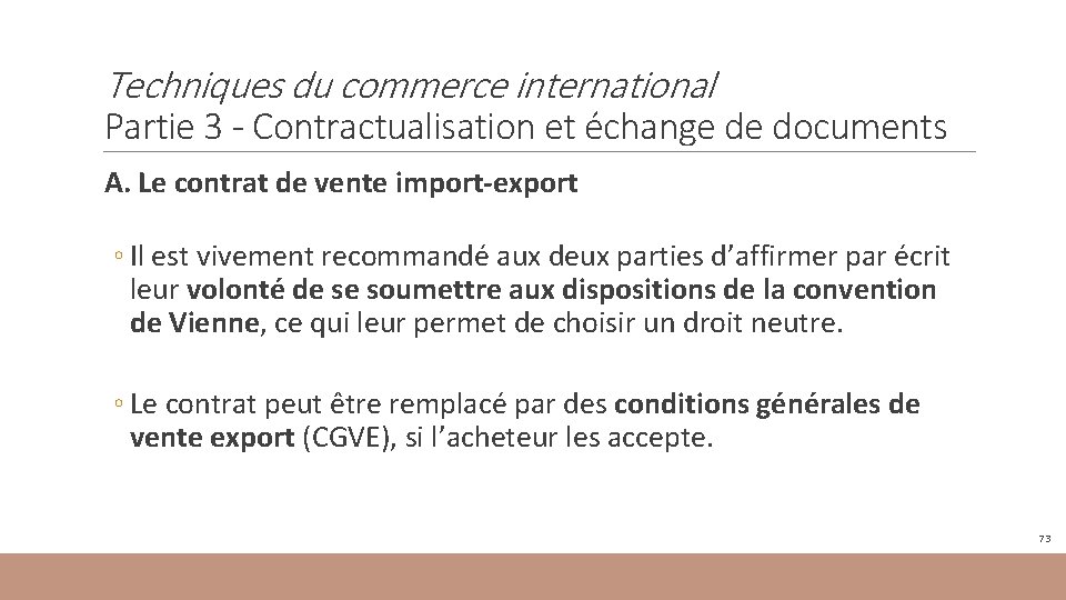 Techniques du commerce international Partie 3 - Contractualisation et échange de documents A. Le