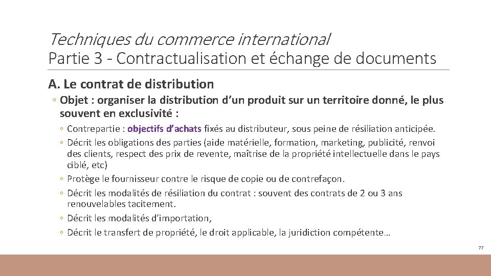 Techniques du commerce international Partie 3 - Contractualisation et échange de documents A. Le