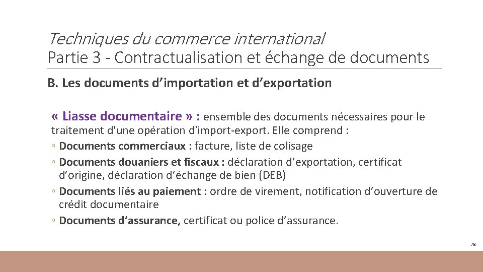 Techniques du commerce international Partie 3 - Contractualisation et échange de documents B. Les