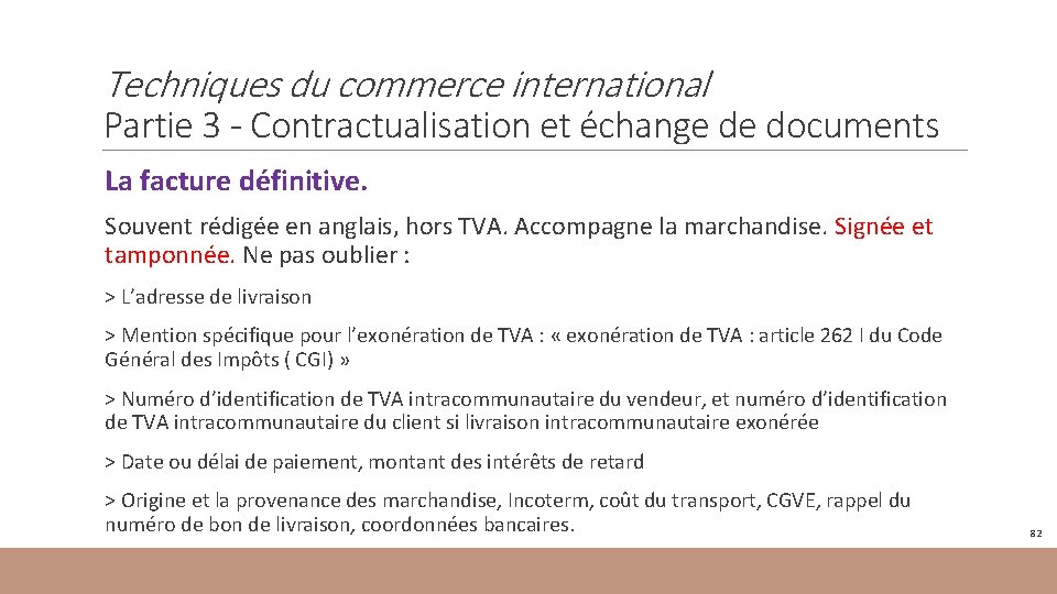 Techniques du commerce international Partie 3 - Contractualisation et échange de documents La facture