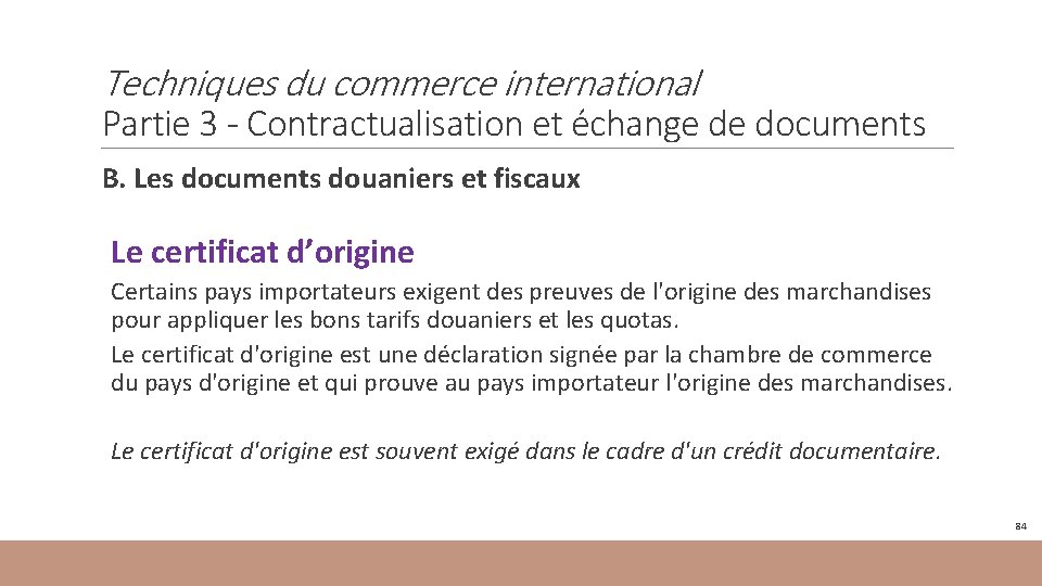 Techniques du commerce international Partie 3 - Contractualisation et échange de documents B. Les