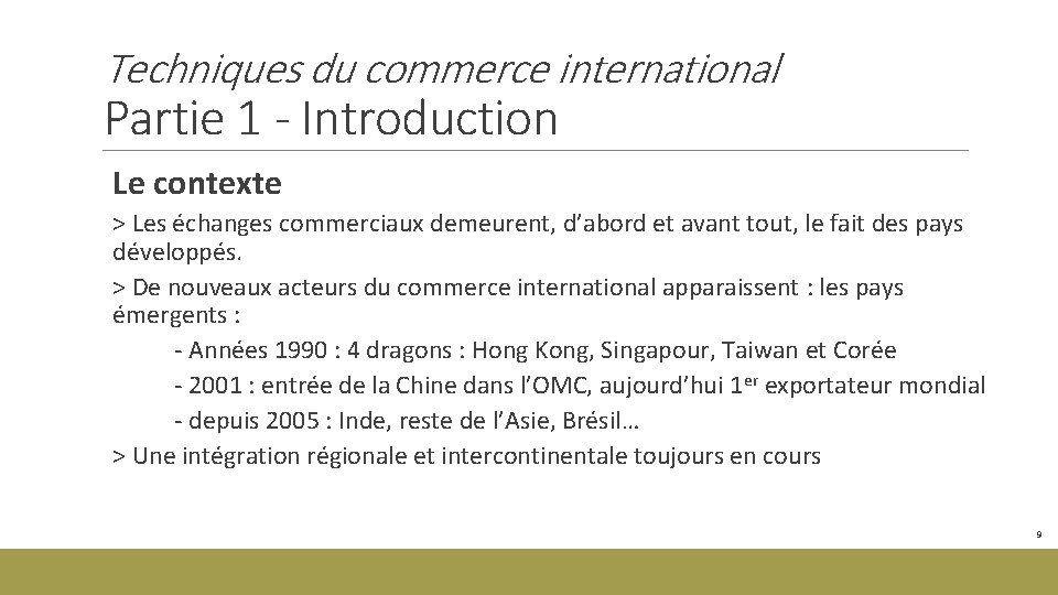 Techniques du commerce international Partie 1 - Introduction Le contexte > Les échanges commerciaux