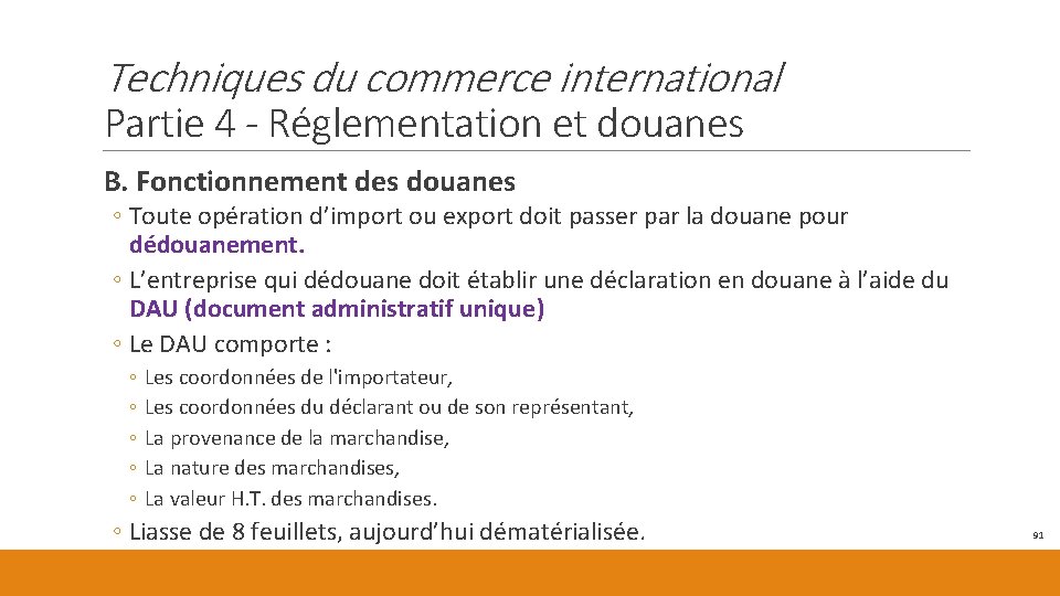 Techniques du commerce international Partie 4 - Réglementation et douanes B. Fonctionnement des douanes