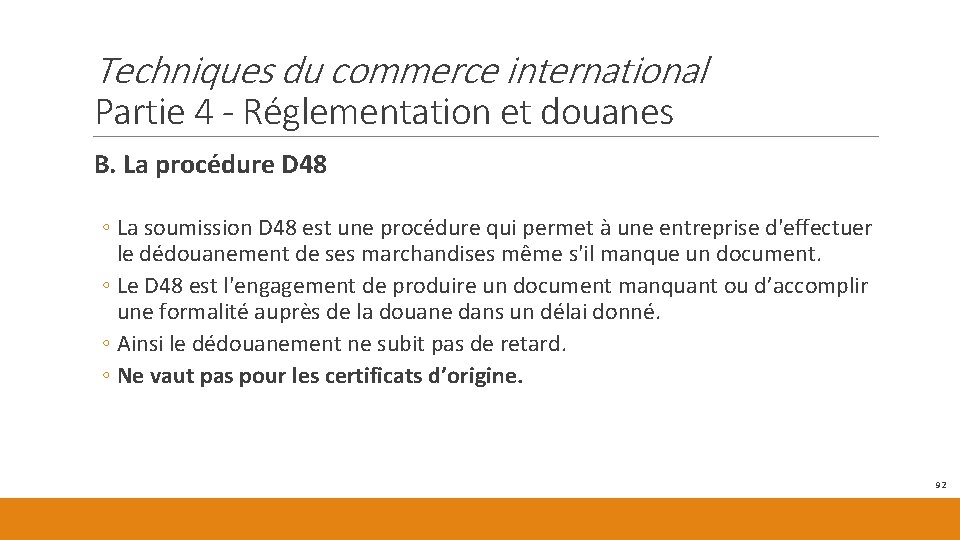 Techniques du commerce international Partie 4 - Réglementation et douanes B. La procédure D