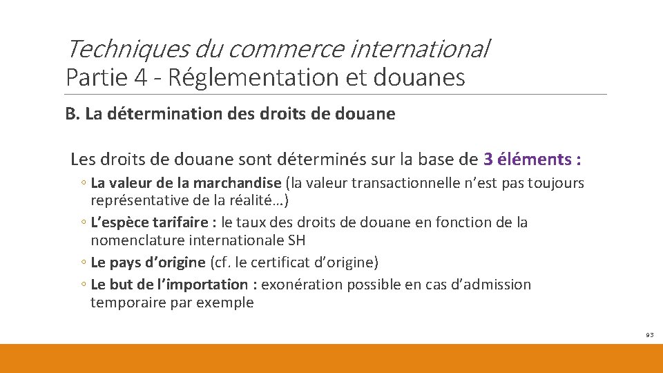 Techniques du commerce international Partie 4 - Réglementation et douanes B. La détermination des