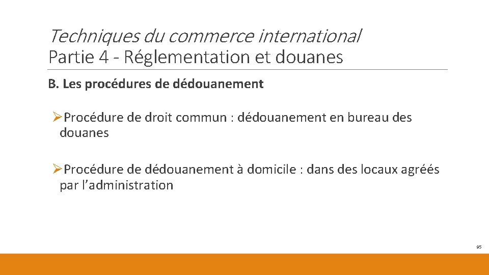 Techniques du commerce international Partie 4 - Réglementation et douanes B. Les procédures de