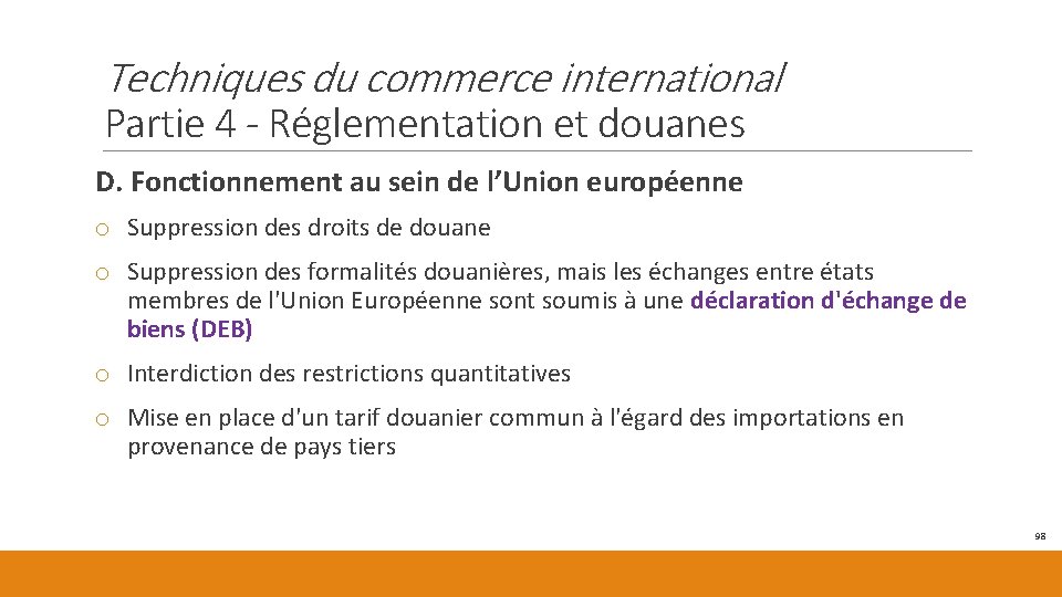 Techniques du commerce international Partie 4 - Réglementation et douanes D. Fonctionnement au sein