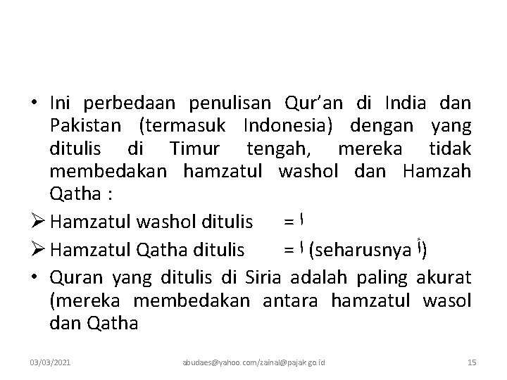  • Ini perbedaan penulisan Qur’an di India dan Pakistan (termasuk Indonesia) dengan yang