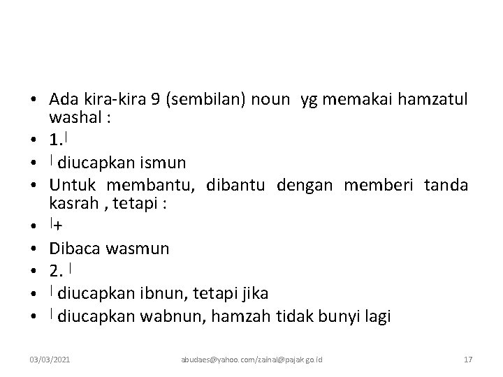 ● ● ● ● ● Ada kira-kira 9 (sembilan) noun yg memakai hamzatul washal