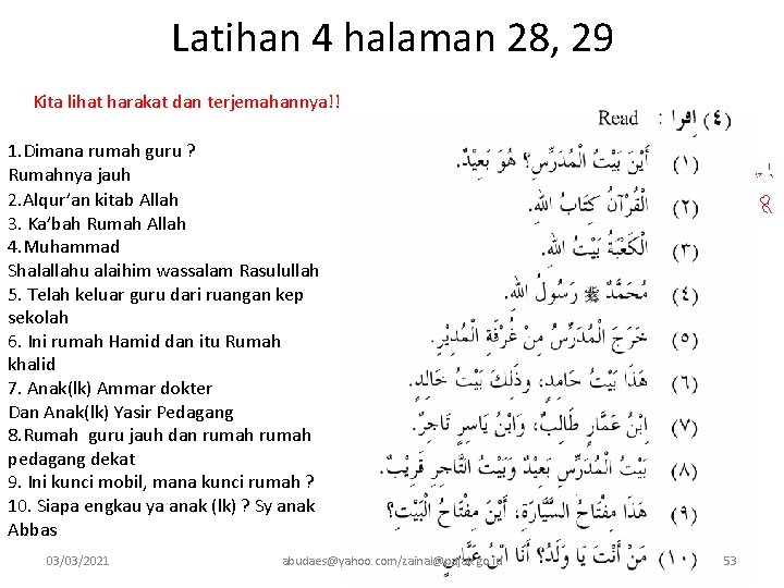 Latihan 4 halaman 28, 29 Kita lihat harakat dan terjemahannya!! 1. Dimana rumah guru