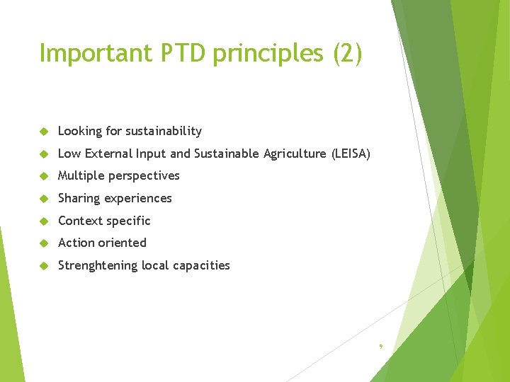 Important PTD principles (2) Looking for sustainability Low External Input and Sustainable Agriculture (LEISA)