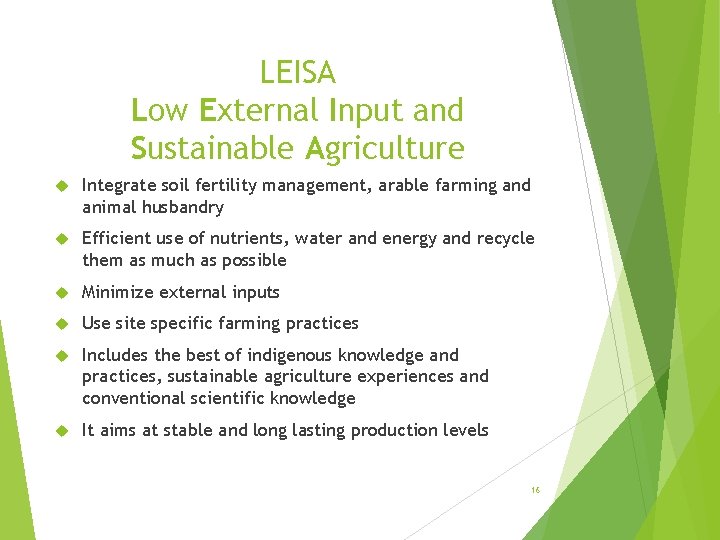 LEISA Low External Input and Sustainable Agriculture Integrate soil fertility management, arable farming and