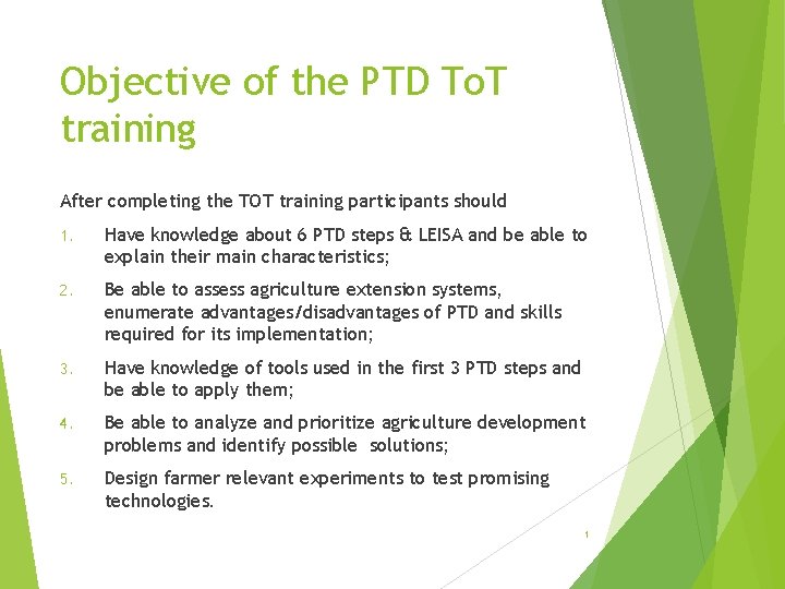 Objective of the PTD To. T training After completing the TOT training participants should