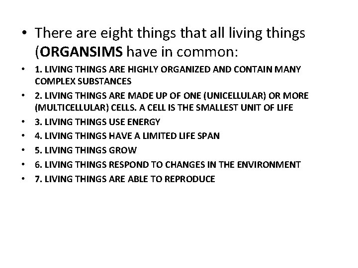  • There are eight things that all living things (ORGANSIMS have in common: