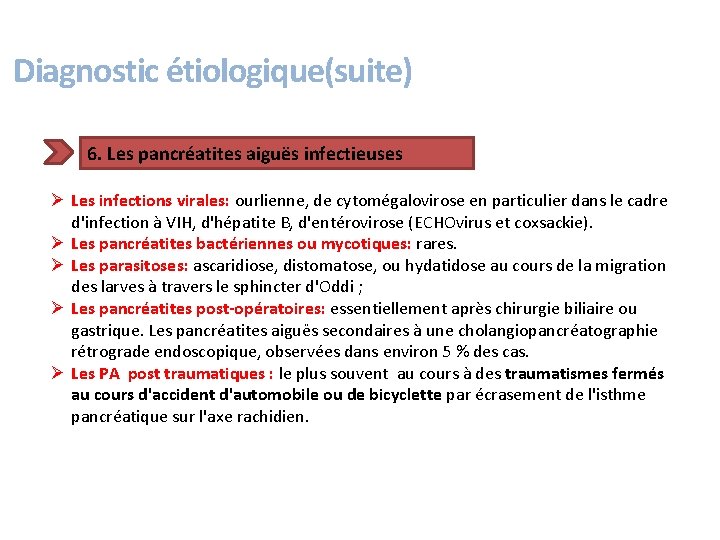Diagnostic étiologique(suite) 6. Les pancréatites aiguës infectieuses Ø Les infections virales: ourlienne, de cytomégalovirose