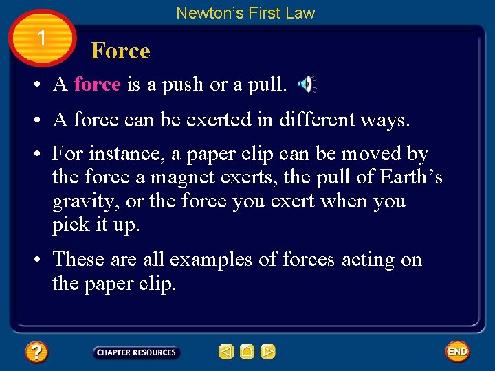 Newton’s First Law 1 Force • A force is a push or a pull.
