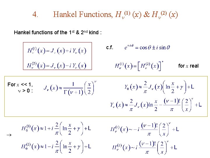 4. Hankel Functions, H (1) (x) & H (2) (x) Hankel functions of the