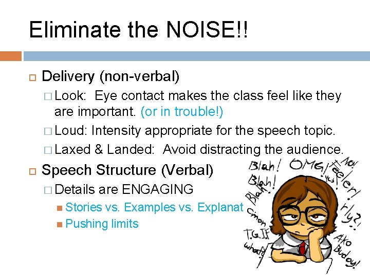 Eliminate the NOISE!! Delivery (non-verbal) � Look: Eye contact makes the class feel like