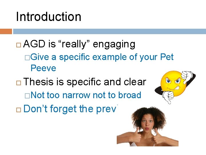 Introduction AGD is “really” engaging �Give a specific example of your Pet Peeve Thesis