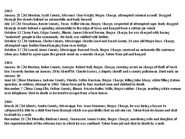 1942: January 25 �At Sikeston, Scott County, Missouri. Cleo Wright, Negro. Charge, attempted criminal