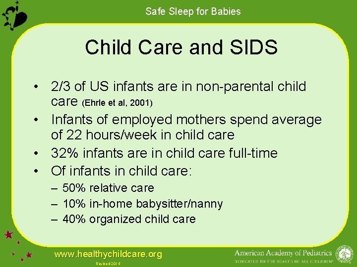 Safe Sleep for Babies Child Care and SIDS • 2/3 of US infants are