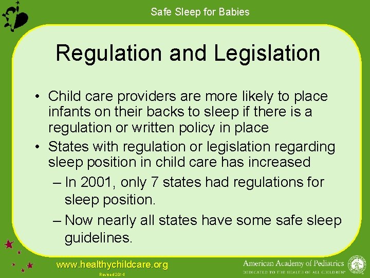 Safe Sleep for Babies Regulation and Legislation • Child care providers are more likely
