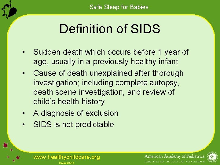 Safe Sleep for Babies Definition of SIDS • • Sudden death which occurs before