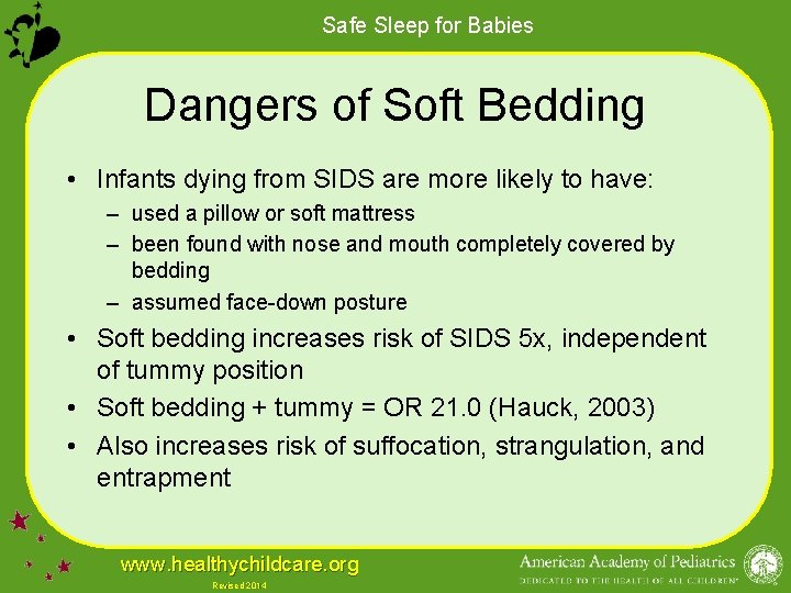 Safe Sleep for Babies Dangers of Soft Bedding • Infants dying from SIDS are