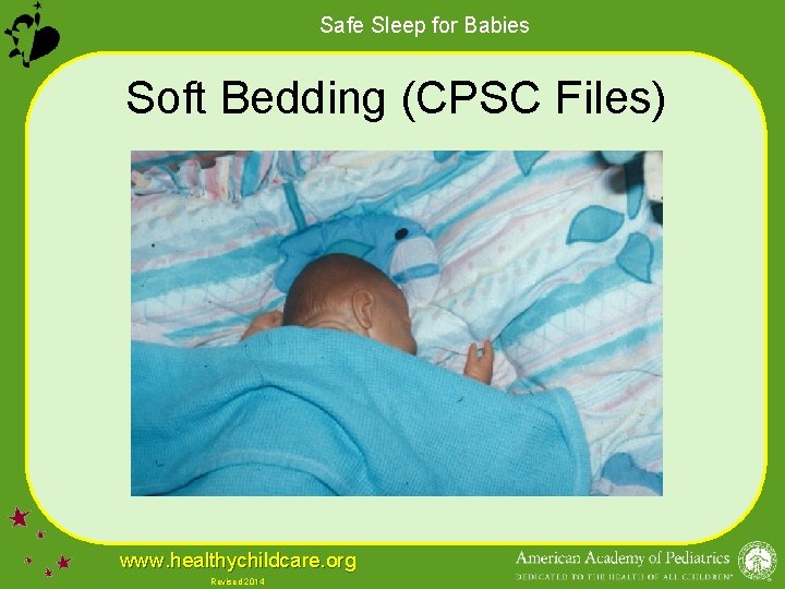 Safe Sleep for Babies Soft Bedding (CPSC Files) www. healthychildcare. org Revised 2014 