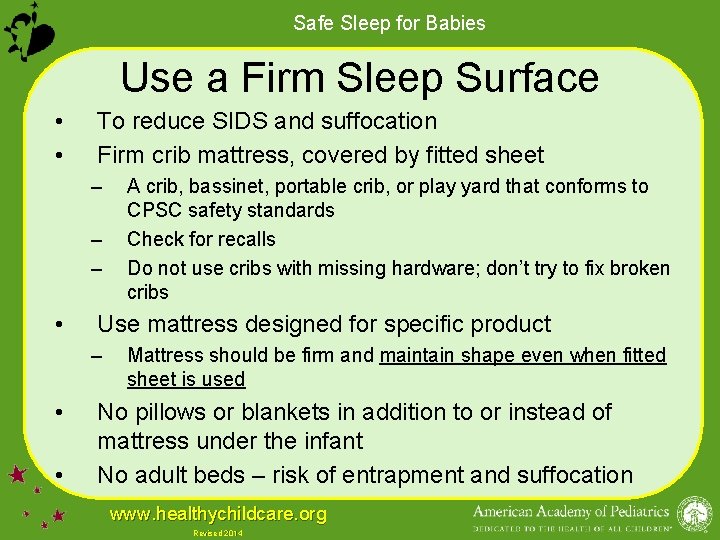 Safe Sleep for Babies Use a Firm Sleep Surface • • To reduce SIDS