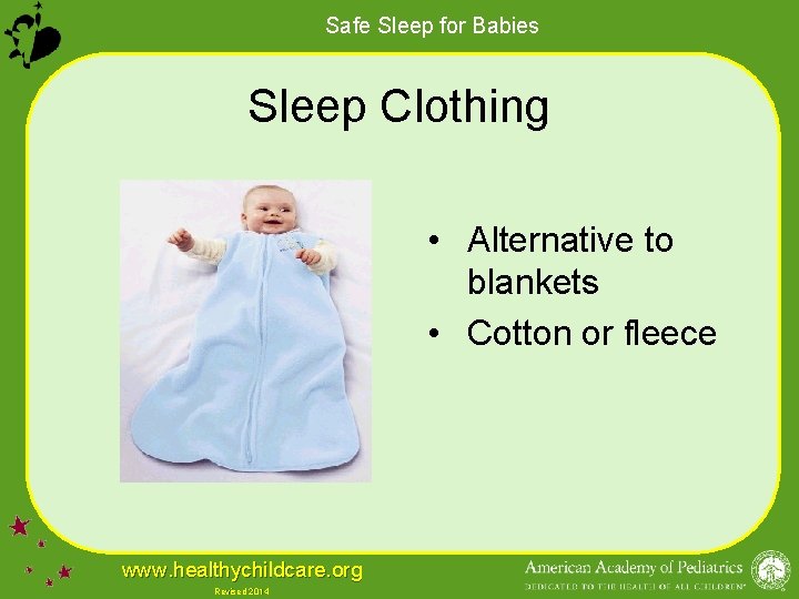 Safe Sleep for Babies Sleep Clothing • Alternative to blankets • Cotton or fleece