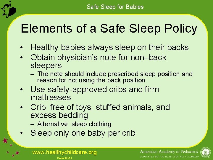 Safe Sleep for Babies Elements of a Safe Sleep Policy • Healthy babies always